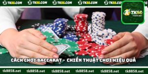 Cách Chơi Baccarat