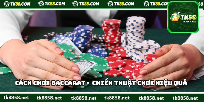 Cách Chơi Baccarat