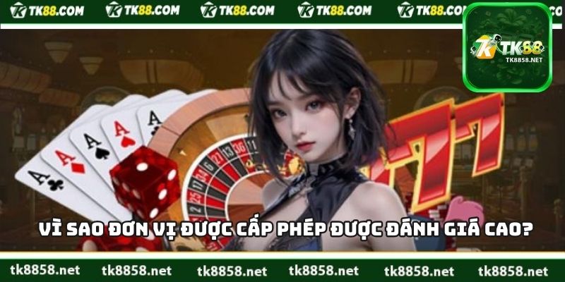 Vì sao đơn vị được cấp phép được đánh giá cao?
