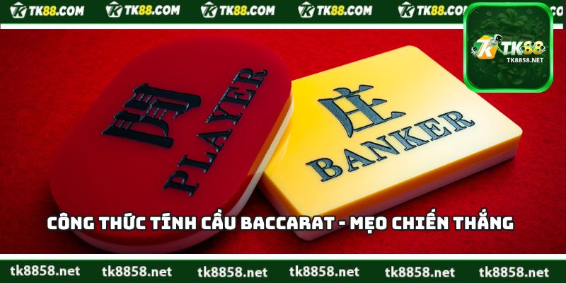 Công Thức Tính Cầu Bacarat