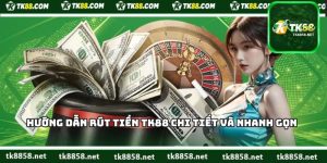 Hướng Dẫn Rút Tiền TK88