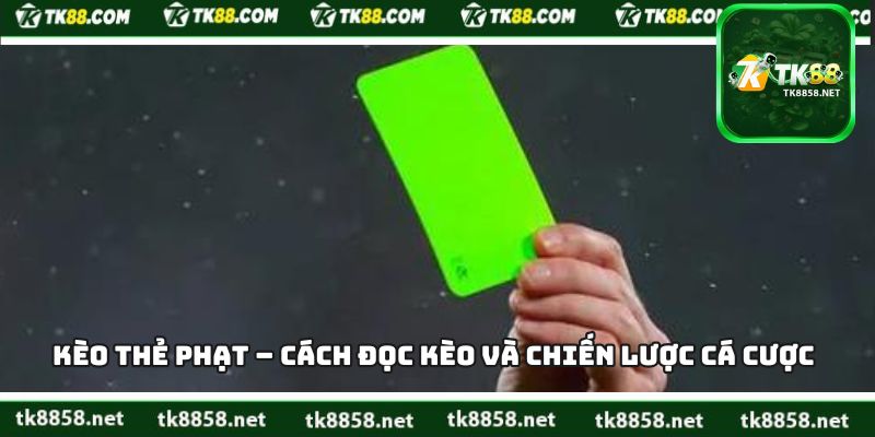 Kèo Thẻ Phạt