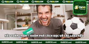 Kèo Toàn Trận